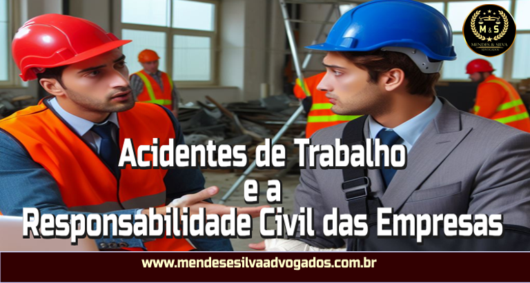 Acidentes de Trabalho e a Responsabilidade Civil das Empresas